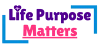 Life Purpose Matters