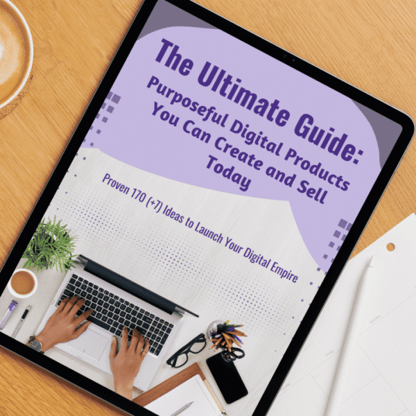 Purposeful Digital Product Ideas You Can Create and Sell Today Digital Downloads eBook