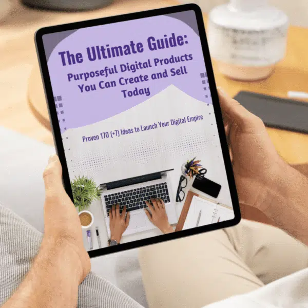 Purposeful Digital Product Ideas You Can Create and Sell Today Digital Downloads eBook