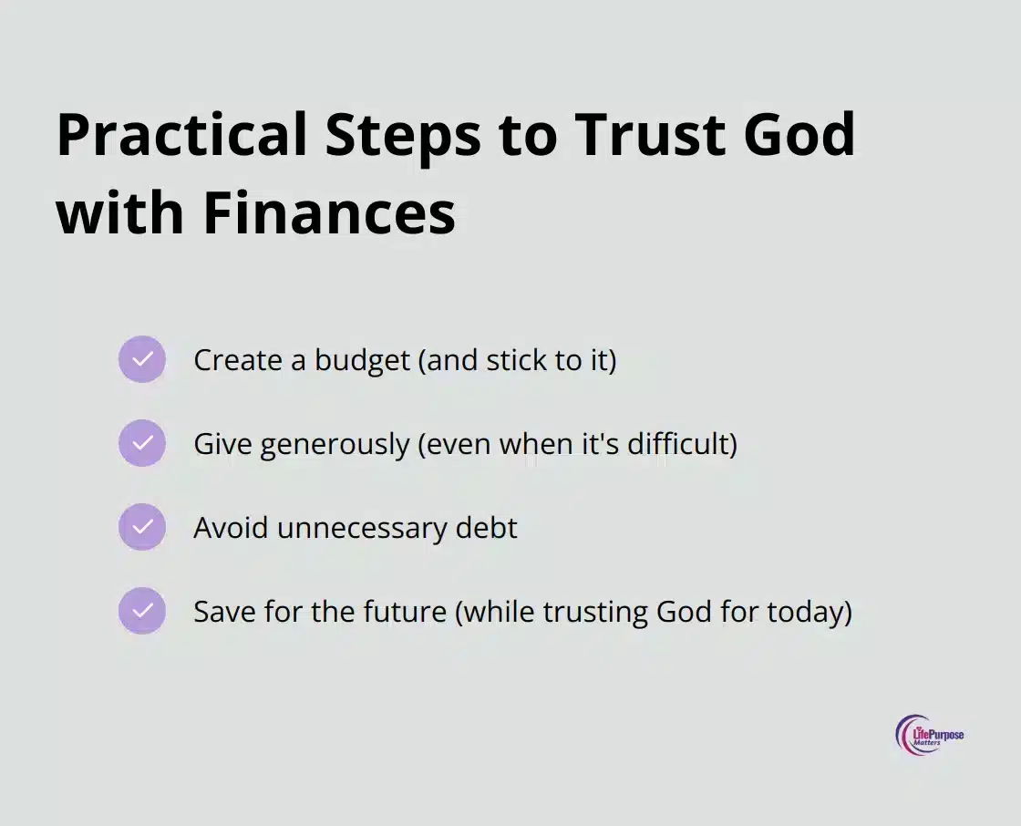 A checklist of four practical steps to trust God with finances: Create a budget, Give generously, Avoid unnecessary debt, and Save for the future. - bible verses for challenges