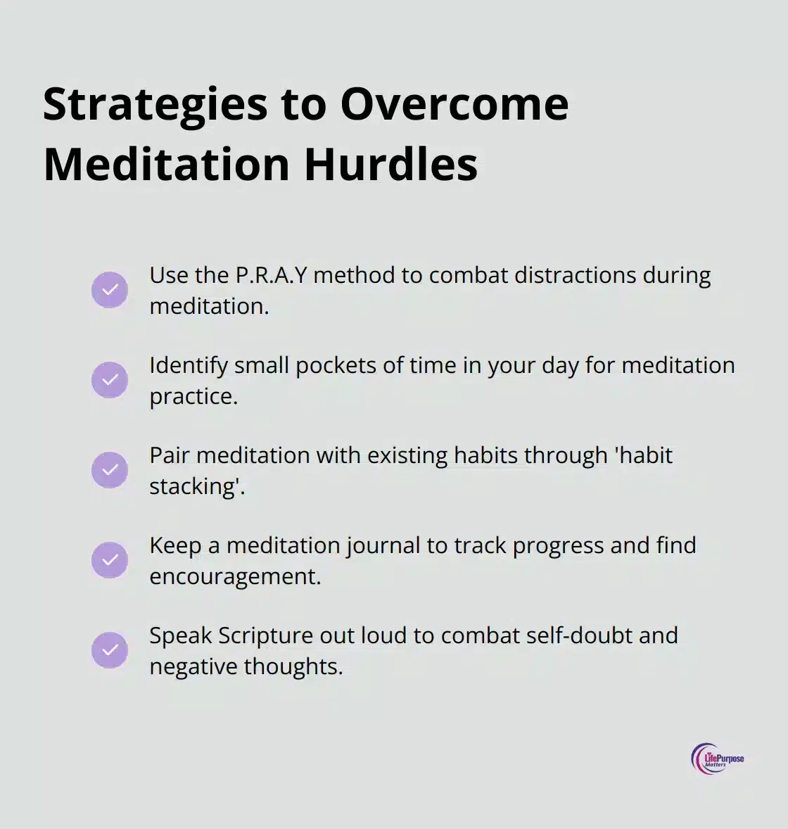 A checkmark list chart presenting strategies to overcome common meditation challenges: Use the P.R.A.Y method for distractions, Identify small pockets of time, Pair meditation with existing habits, Keep a meditation journal, and Speak Scripture out loud.