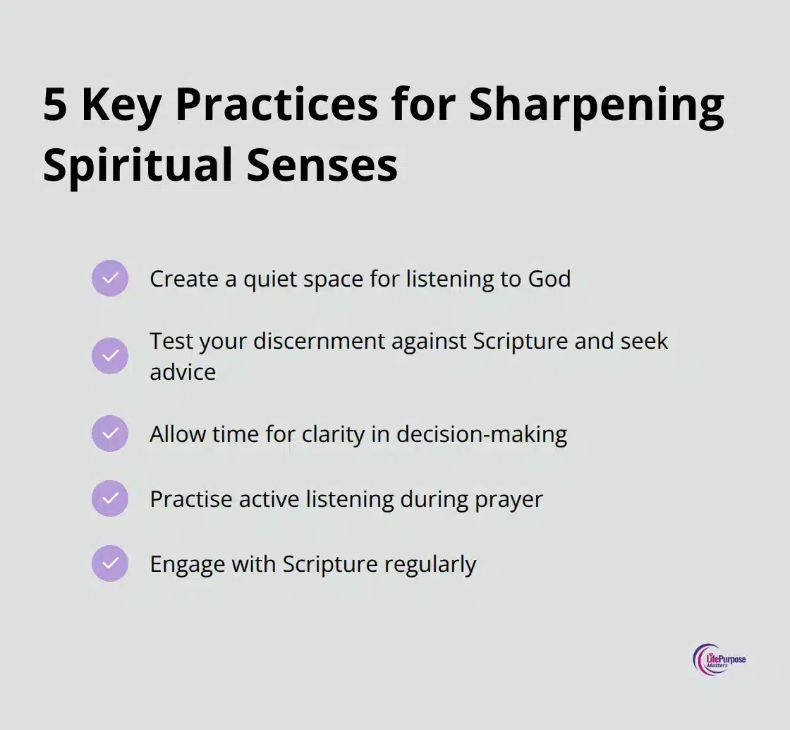A checkmark list showing five key practices for sharpening spiritual senses: Create a quiet space, Test your discernment, Allow time for clarity, Practise active listening, and Engage with Scripture regularly. - how to develop spiritual discernment