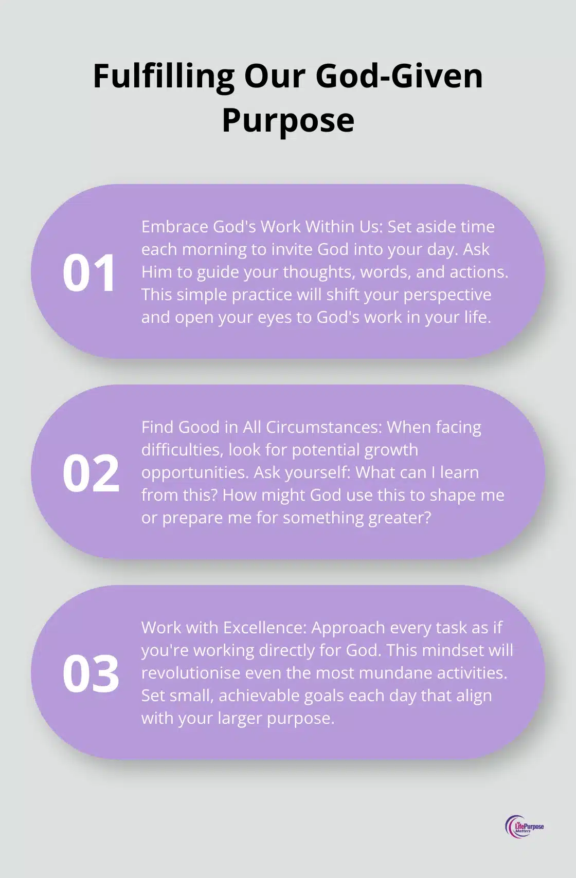 An ordered list chart showing three ways to fulfil our God-given purpose: Embrace God's Work Within Us, Find Good in All Circumstances, and Work with Excellence